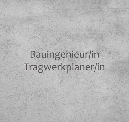 Bauingenieur - Tragwerkplaner (m/w/d)